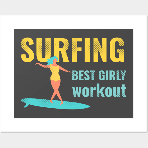 Surfing best girly workout Wall Art by SashaShuba